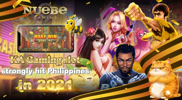 KA Gaming slot strongly hit Philippines in 2021