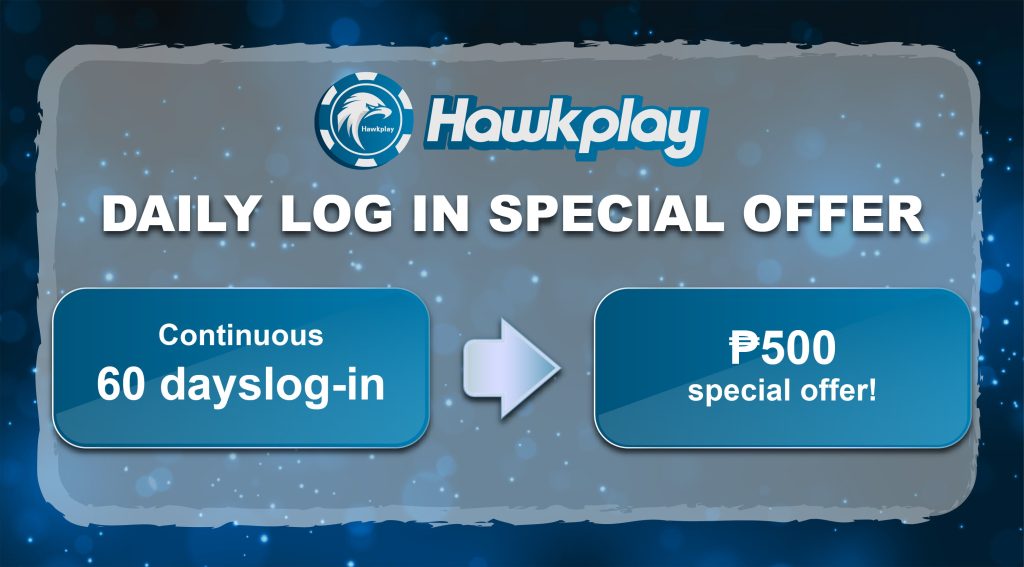 HawkPlay new member has daily bonus ₱500